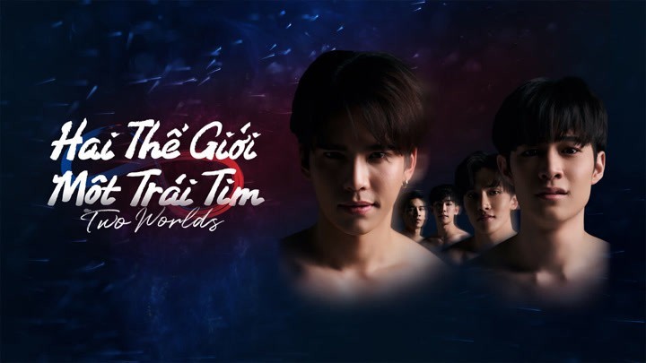 Two Worlds: Hai Thế Giới, Một Trái Tim